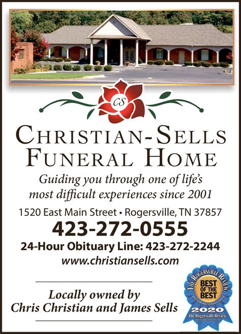 Christian sells funeral rogersville tn - Christian Sells Funeral Home in Rogersville, TN provides funeral, memorial, aftercare, pre-planning, and cremation services to our community and the surrounding areas. Subscribe to Obituaries (423) 272-0555. Toggle navigation. Obituaries ... Christian Sells Funeral Home Phone: (423) 272-0555 1520 E. …